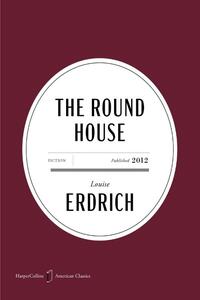 Erdrich, L: Round House American Classics Edition