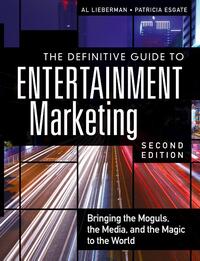 Definitive Guide to Entertainment Marketing, The