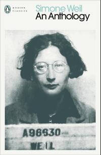 Simone Weil: An Anthology