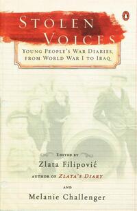 Stolen Voices: Young People's War Diaries, from World War I to Iraq