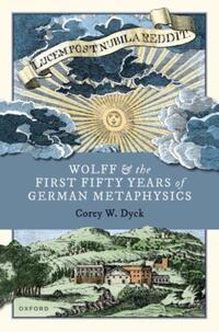 Wolff and the First Fifty Years of German Metaphysics