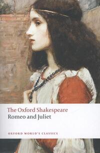 Romeo and Juliet: The Oxford Shakespeare