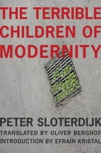 The Terrible Children of Modernity