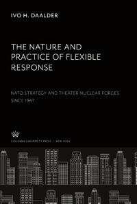 The Nature and Practice of Flexible Response: