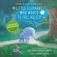 The Little Elephant Who Wants to Fall Asleep