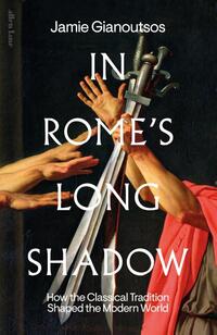 In Rome's Long Shadow