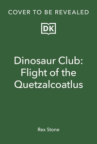 Dinosaur Club: Flight of the Quetzalcoatlus