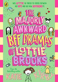 The Majorly Awkward BFF Dramas of Lottie Brooks