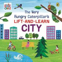 The Very Hungry Caterpillar’s Lift-and-Learn: City