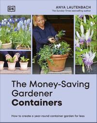 The Money-Saving Gardener Containers