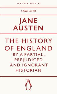 The History of England by a Partial, Prejudiced and Ignorant Historian