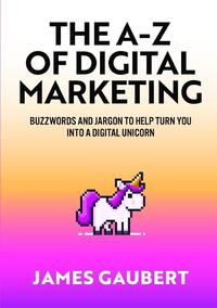 The A-Z of Digital Marketing