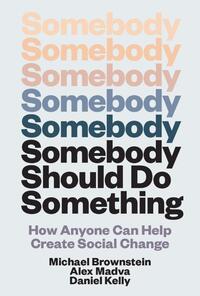 Somebody Should Do Something