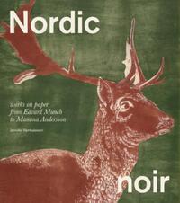 Nordic Noir: Works on Paper from Edvard Munch to Mamma Andersson