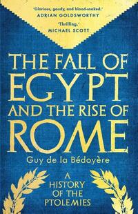 The Fall of Egypt and the Rise of Rome