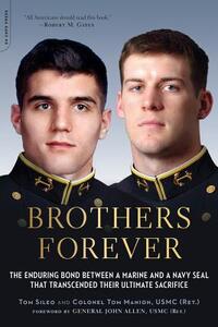 Brothers Forever: The Enduring Bond Between a Marine and a Navy SEAL That Transcended Their Ultimate Sacrifice