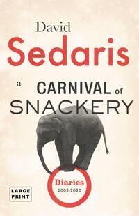 A Carnival of Snackery: Diaries (2003-2020)