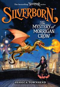 Townsend, J: Silverborn: The Mystery of Morrigan Crow
