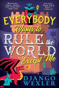 Wexler, D: Everybody Wants to Rule the World Except Me