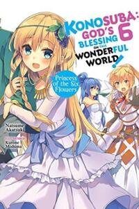 Konosuba: God's Blessing on This Wonderful World!, Vol. 6 (light novel)