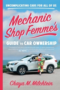 Mechanic Shop Femme's Guide to Car Ownership