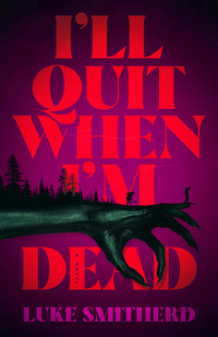 I'll Quit When I'm Dead