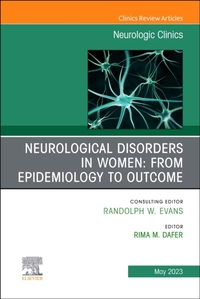 Neurological Disorders in Women: from Epidemiology to Outcome, An Issue of Neurologic Clinics