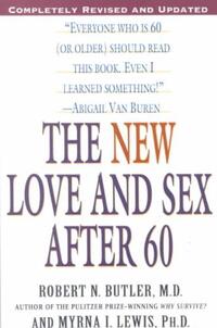 The New Love and Sex After 60: Completely Revised and Updated