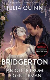 Bridgerton: An Offer From A Gentleman (Bridgertons Book 3)