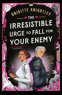 The Irresistible Urge to Fall For Your Enemy