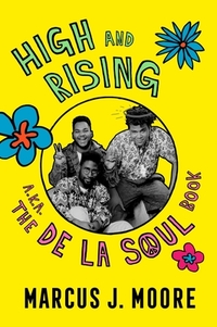 High and Rising: A Book about de la Soul