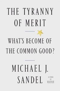 The Tyranny of Merit