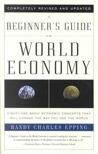 A Beginner's Guide to the World Economy