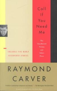 Call If You Need Me: The Uncollected Fiction and Other Prose