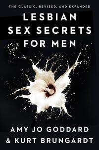 Goddard, A: LESBIAN SEX SECRETS FOR MEN RE