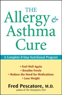 The Allergy and Asthma Cure: A Complete 8-Step Nutritional Program