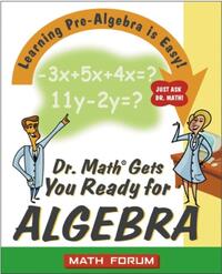 Dr. Math Gets You Ready for Algebra