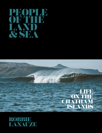 People of the Land & Sea: Life on the Chatham Islands
