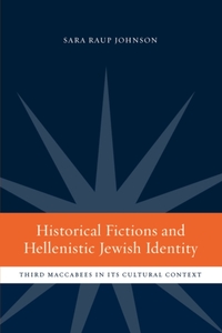 Historical Fictions and Hellenistic Jewish Identity