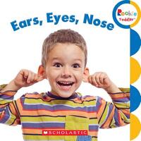 Ears, Eyes, Nose (Rookie Toddler)