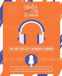 The Motor City Woman Planner for New Podcasters