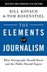 Elements of Journalism, Revised and Updated 4th Edition