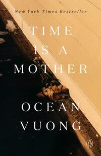 Vuong, O: Time Is a Mother