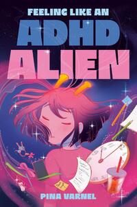 Feeling Like an ADHD Alien: A Graphic Novel