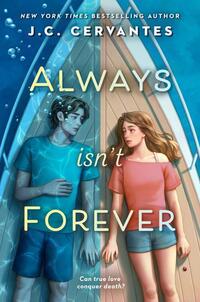 Cervantes, J: Always Isn't Forever