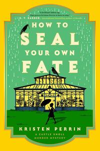 Perrin, K: How to Seal Your Own Fate