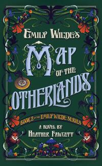Fawcett, H: Emily Wilde's Map of the Otherlands