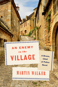 An Enemy in the Village: A Bruno, Chief of Police Novel