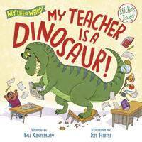 My Teacher Is a Dinosaur!