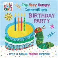 Carle, E: Very Hungry Caterpillar's Birthday Party